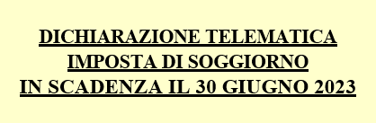 DICHIARAZIONE TELEMATICA IMPOSTA DI SOGGIORNO IN SCADENZA IL 30 GIUGNO 2023